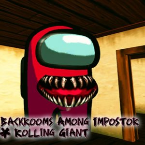 Backrooms Among Impostor & Rolling Giant Online Game